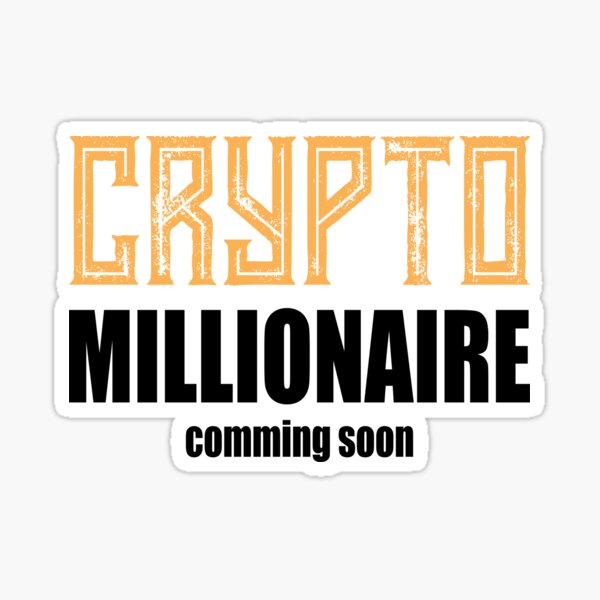 Krypto Millionär ... bald Sticker