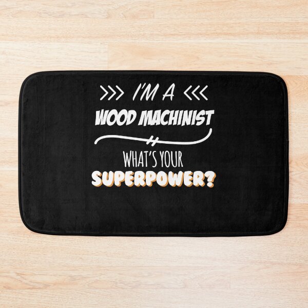 Item preview, Wood Machinist Funny Superpower Slogan Gift for every Wood Machinist Funny Slogan Hobby Work Worker designed and sold by mooony.