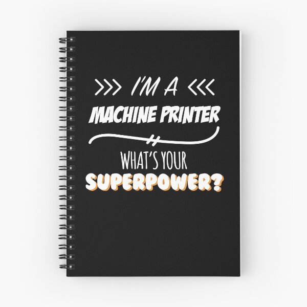 Item preview, Machine Printer Funny Superpower Slogan Gift for every Machine Printer Funny Slogan Hobby Work Worker designed and sold by mooony.