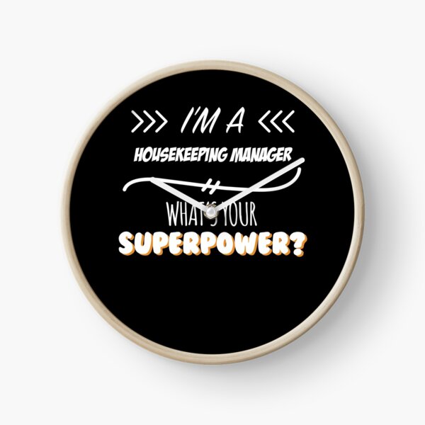 Housekeeping Manager Funny Superpower Slogan Gift for every Housekeeping Manager Funny Slogan Hobby Work Worker Clock