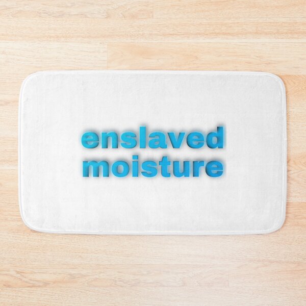 Item preview, Enslaved Moisture designed and sold by TeeVeeP.