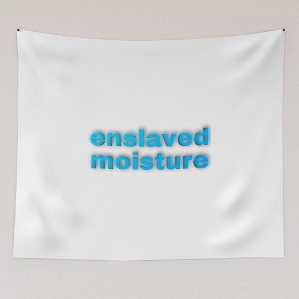 Item preview, Enslaved Moisture designed and sold by TeeVeeP.