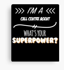 Call Centre Agent Funny Superpower Slogan Gift for every Call Centre Agent Funny Slogan Hobby Work Worker Canvas Print