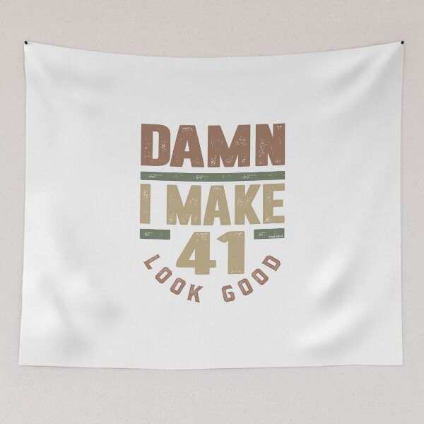 Item preview, Damn I Make 41 Look Good designed and sold by RafaelLopezz.