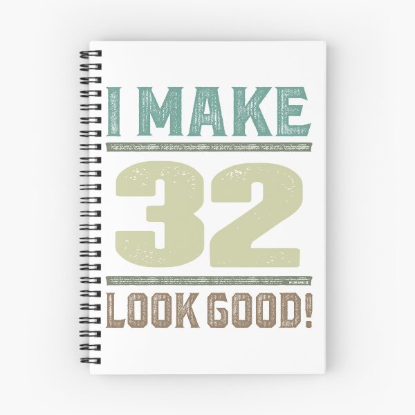 Item preview, I Make 32 Look Good!  designed and sold by RafaelLopezz.