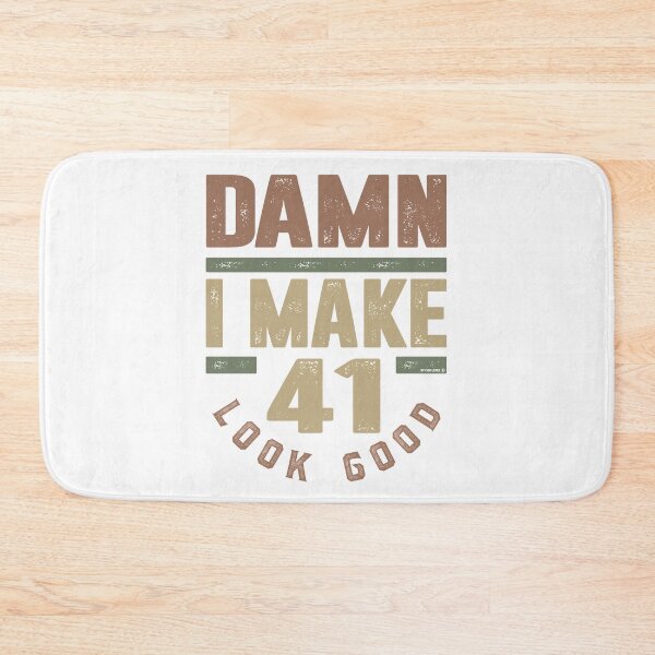 Item preview, Damn I Make 41 Look Good designed and sold by RafaelLopezz.