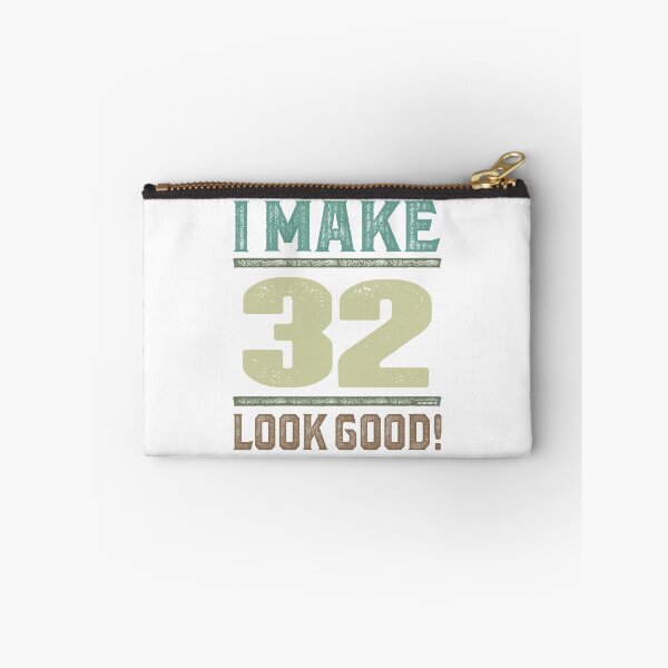 Item preview, I Make 32 Look Good!  designed and sold by RafaelLopezz.