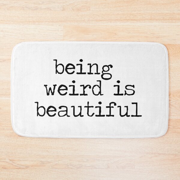 Item preview, being weird is beautiful designed and sold by Wanderlust40.