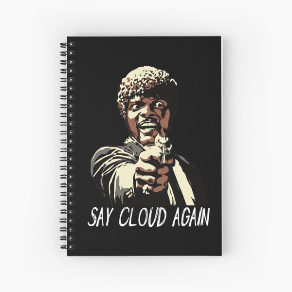 SAY CLOUD AGAIN Spiral Notebook