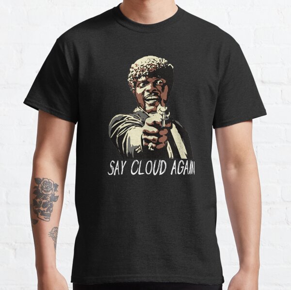 SAY CLOUD AGAIN Classic T-Shirt