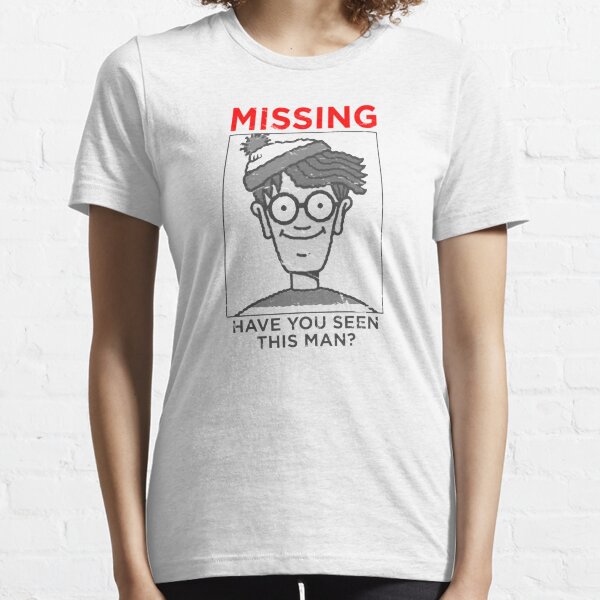 Missing, Have You Seen This Man? Essential T-Shirt