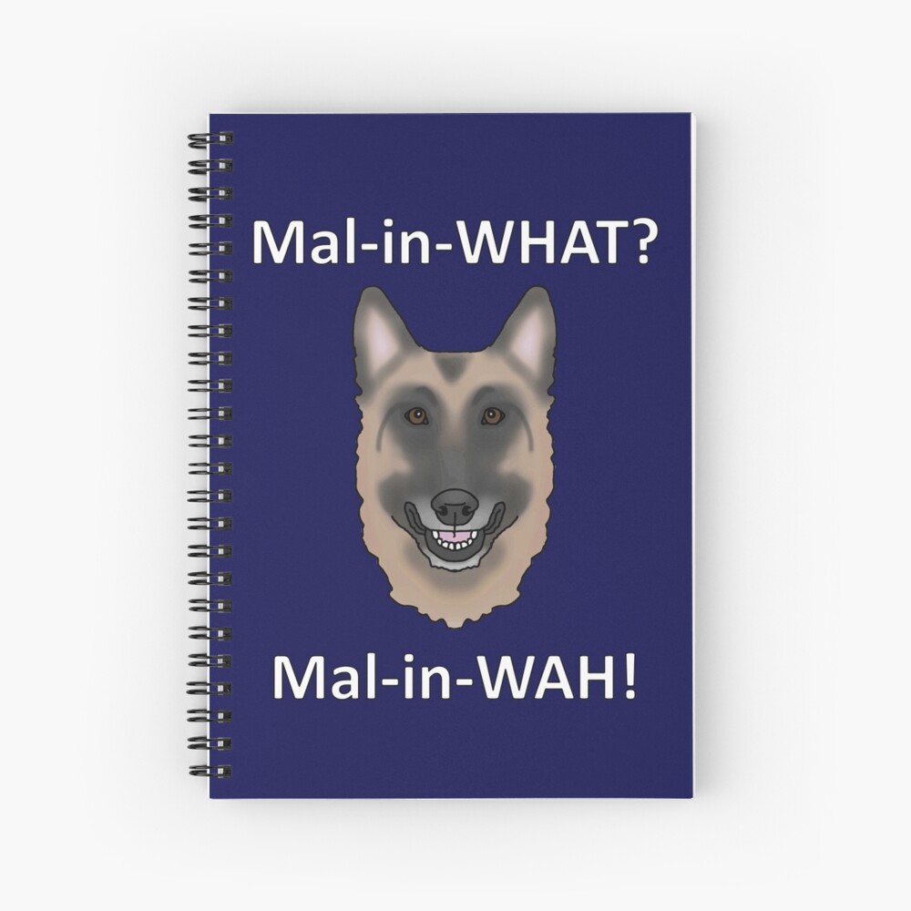 How To Pronounce Malinois Hardcover Journal By Childofthecorn Redbubble