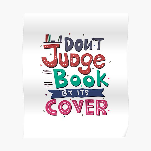 Dont Judge A Book By Its Cover Posters Redbubble