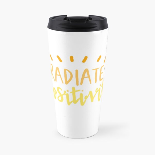radiate positivity Travel Mug