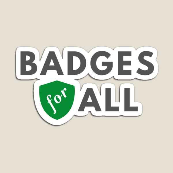 Badges for All Magnet