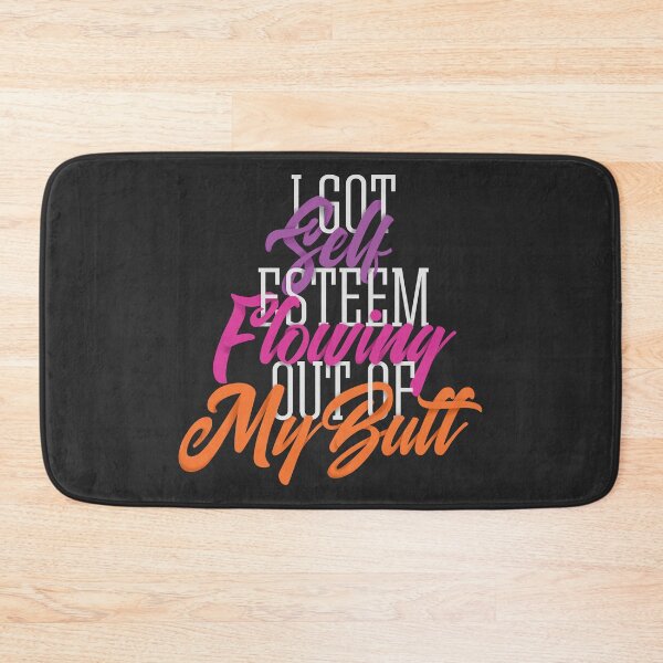 Item preview, Self Esteem Flowing Out of My Butt designed and sold by polliadesign.