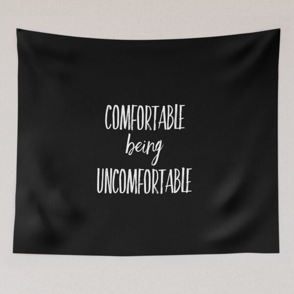 Item preview, Comfortable Being Uncomfortable | Time to get Uncomfortable designed and sold by DesignsbyZazz.