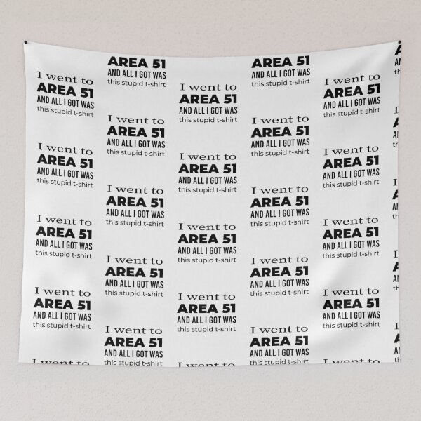 Item preview, I went to AREA 51 and all I got was this stupid t-shirt designed and sold by yung6ix9ine.