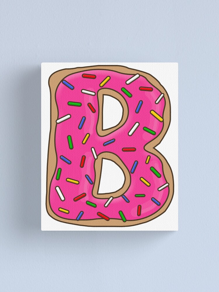 "Donut Letter B" Canvas Print For Sale By Mynameisliana | Redbubble