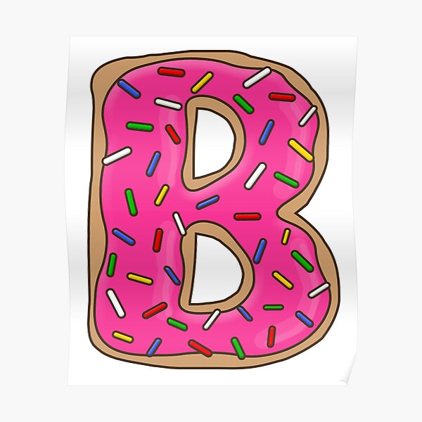 "Donut Letter B" Poster For Sale By Mynameisliana | Redbubble