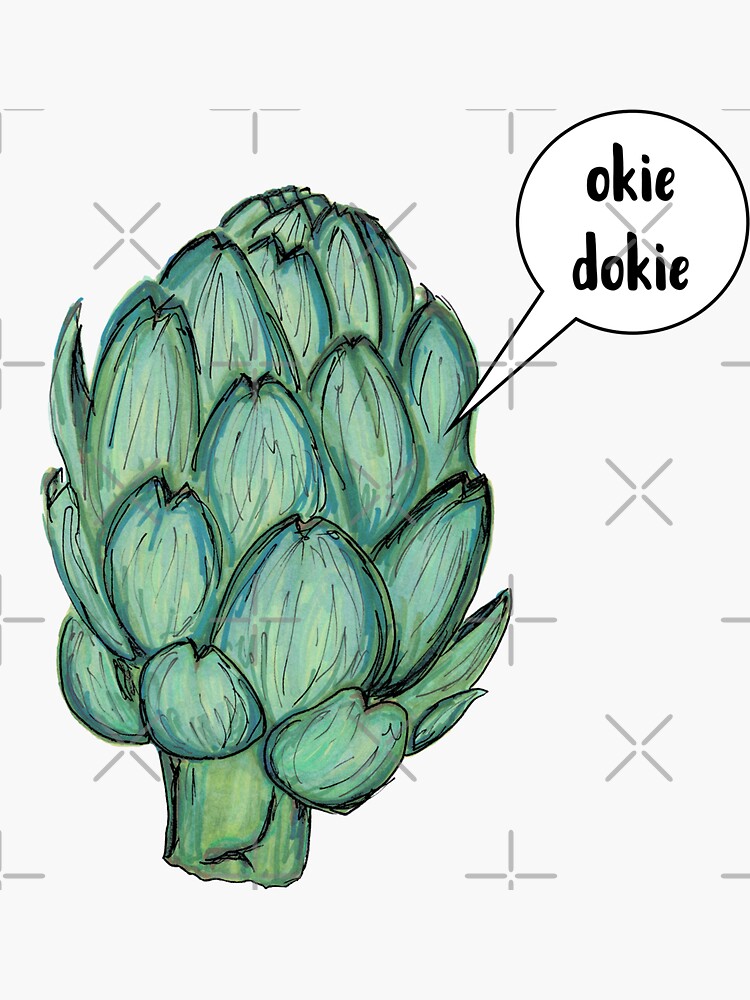 "Okie Dokie Artichokie" Sticker for Sale by OrsonsOwl Redbubble