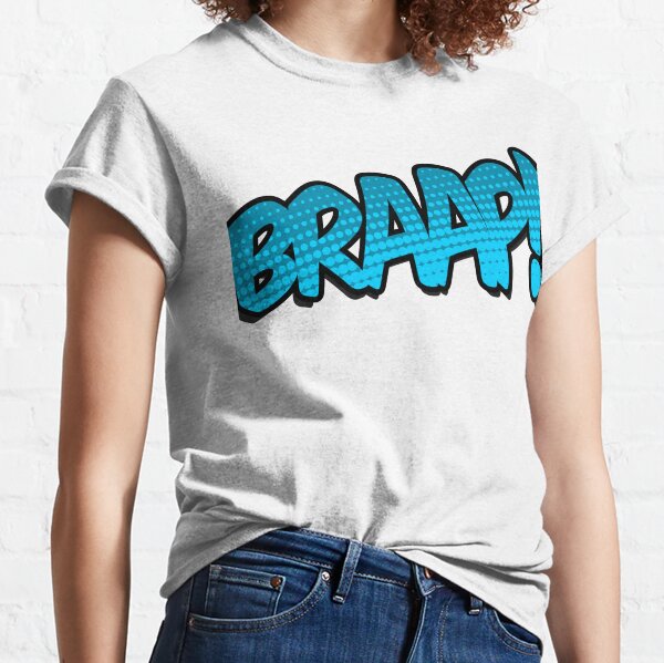 Braap! Classic T-Shirt