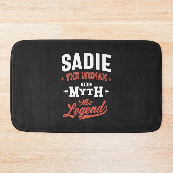Item preview, Sadie the Woman the Myth the Legend designed and sold by cidolopez.