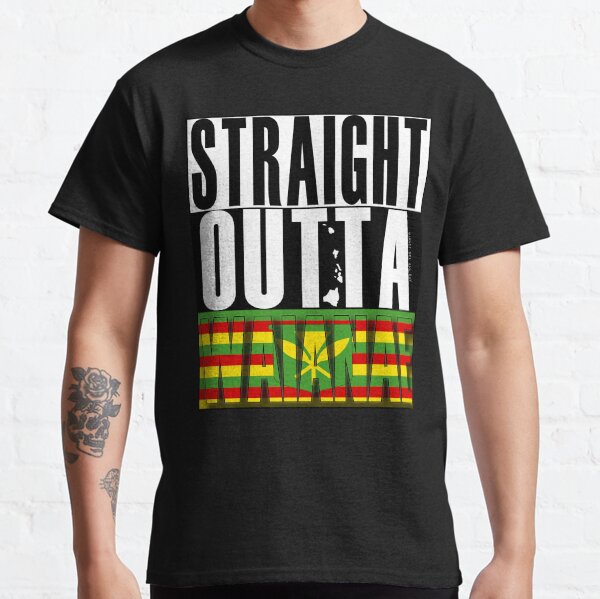 Straight Outta Waianae Kanaka Maoli by Hawaii Nei All Day Classic T-Shirt