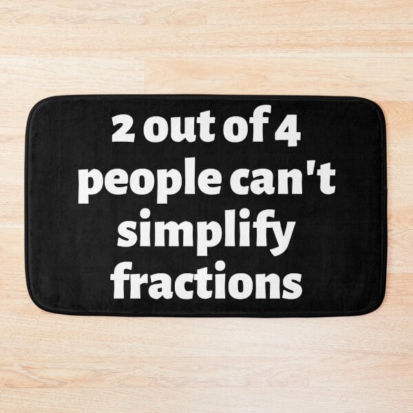 Item preview, 2 out of 4 people can not simplify fractions designed and sold by Epic-Apparel.