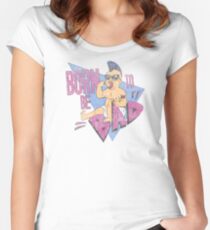 Born to be bad Women's Fitted Scoop T-Shirt