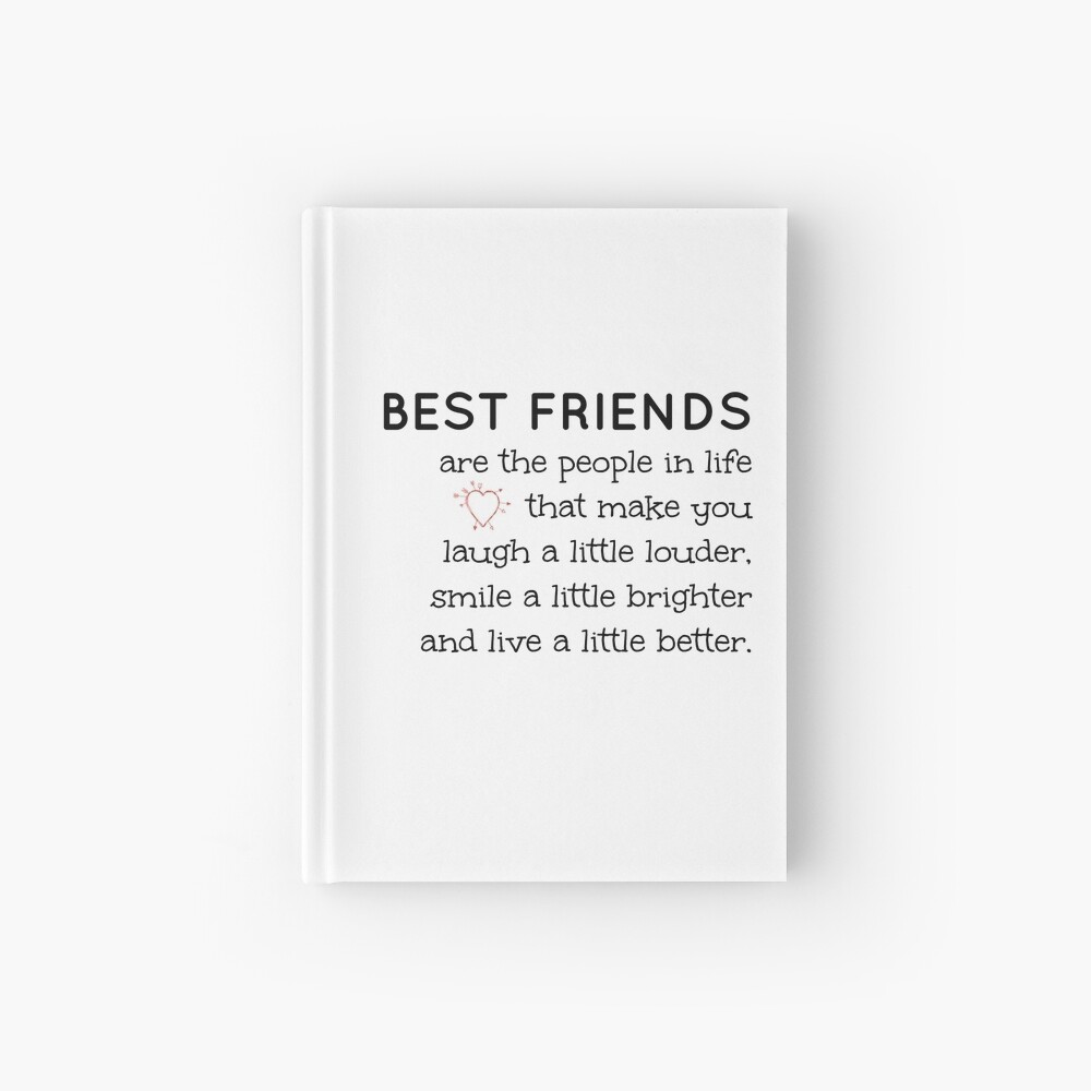 "Best Friend quote" Hardcover Journal by imaginationxox Redbubble