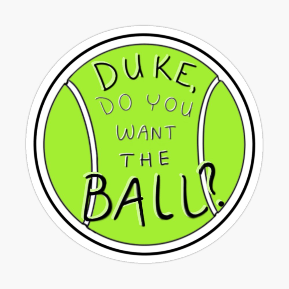 Duke Do You Want The Ball Duke Do You Want The Ball - Meme Pict