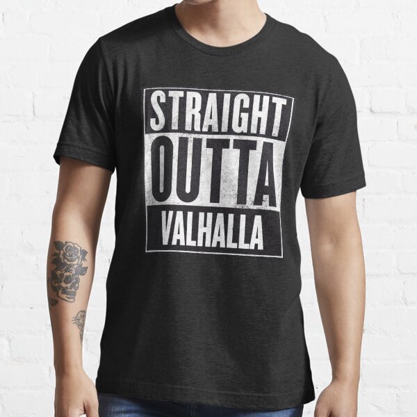 STRAIGHT OUTTA VALHALLA Essential T-Shirt