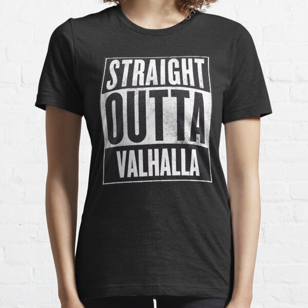 GERADE OUTTA VALHALLA Essential T-Shirt