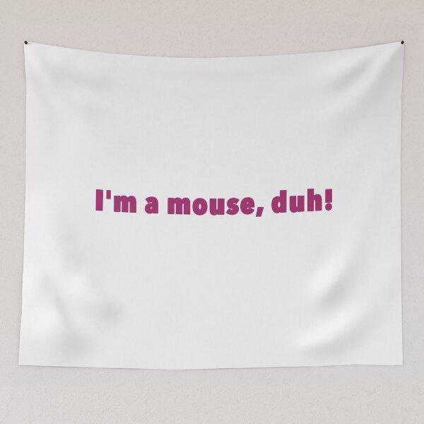 Item preview, I'm a mouse, duh! designed and sold by FEMstuff.