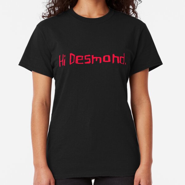 Watching You Desmond. Classic T-Shirt