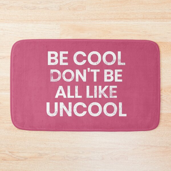 Item preview, Be Cool Don't Be All Like Uncool RHONY Luann de Lessepes quote designed and sold by mivpiv.