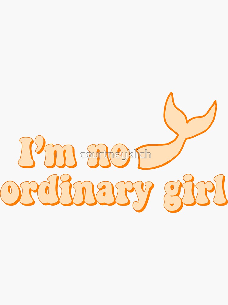 Thumbnail 3 of 3, Sticker, I’m no ordinary girl designed and sold by courtneyklich.