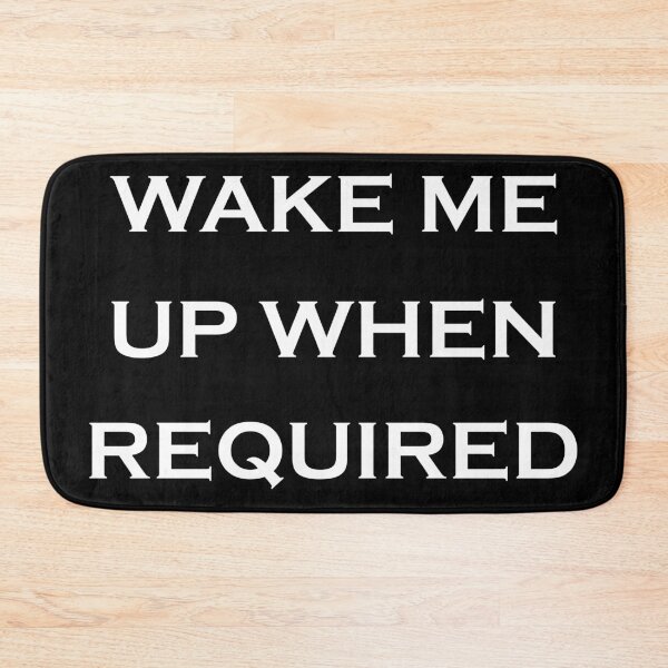 Item preview, Wake Me Up When Required designed and sold by TheTimekeeper.
