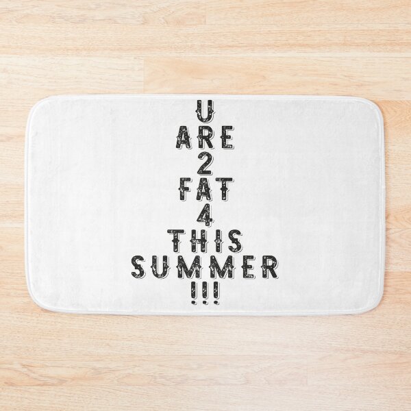 Item preview, You are too FAT for this summer! designed and sold by Hell-Prints.