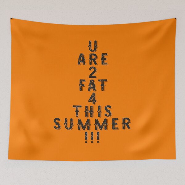 Item preview, You are too FAT for this summer! designed and sold by Hell-Prints.