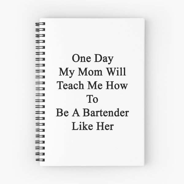 Item preview, One Day My Mom Will Teach Me How To Be A Bartender Like Her  designed and sold by supernova23.