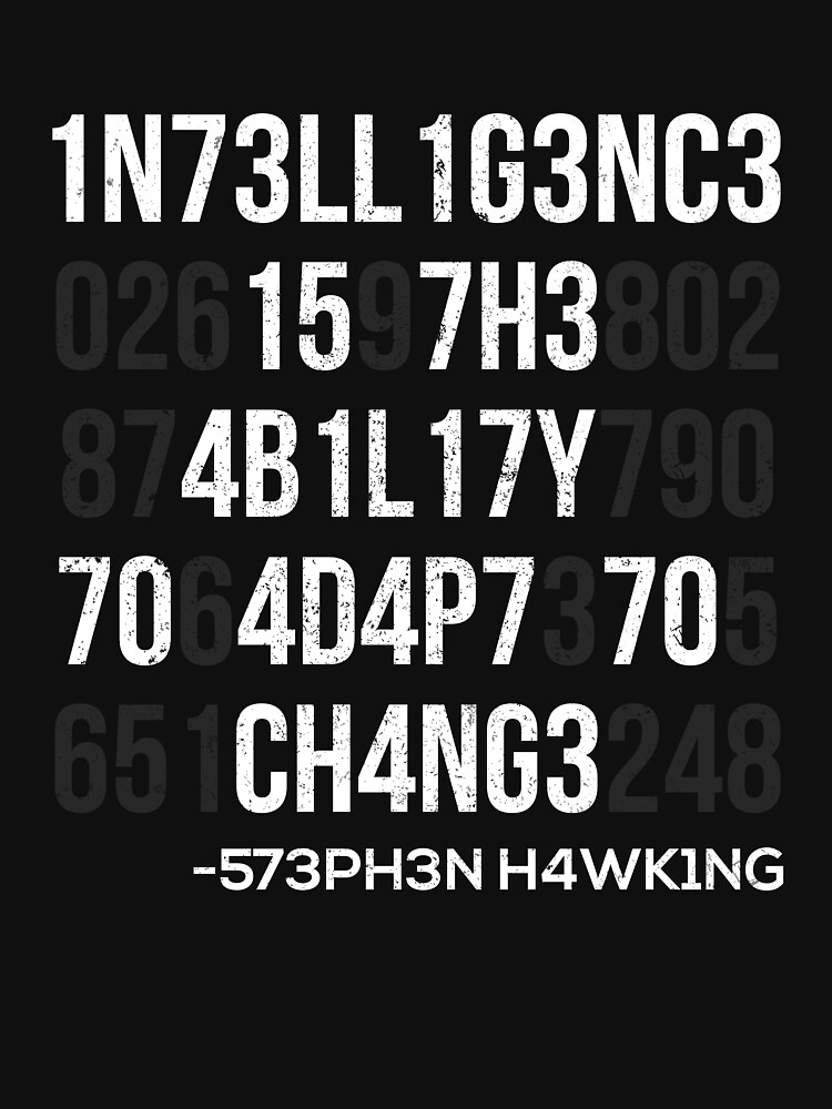 1n73ll1g3nc3 15 7h3 4b1l17y 70 4d4p7 70 ch4ng3 by ozal