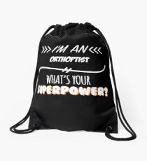 Orthoptist Funny Superpower Slogan Gift for every Orthoptist Funny Slogan Hobby Work Worker Drawstring Bag