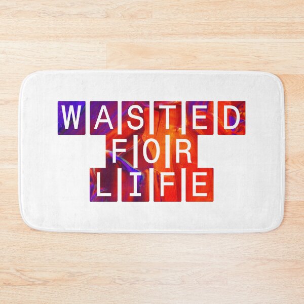 Item preview, Wasted For Life designed and sold by SassyClassyMe.