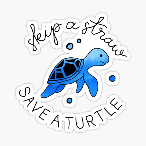 Funny Turtle Skip The Straw Save A Sea Turtle' Sticker