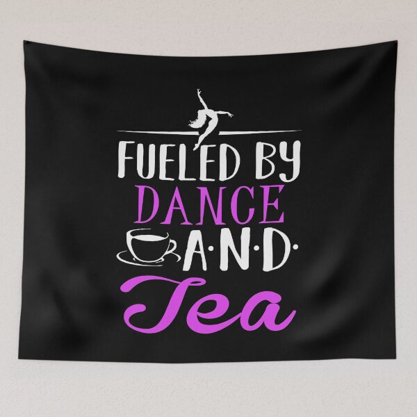 Item preview, Fueled By Dance and Tea designed and sold by KsuAnn.