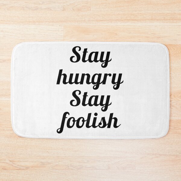 Item preview, Stay Hungry, Stay foolish designed and sold by petrosdeme.