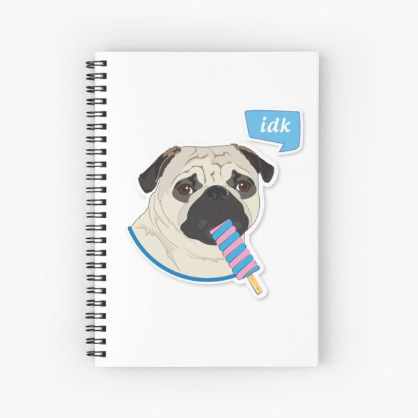 Cutie Canine Pug "idk" Spiral Notebook