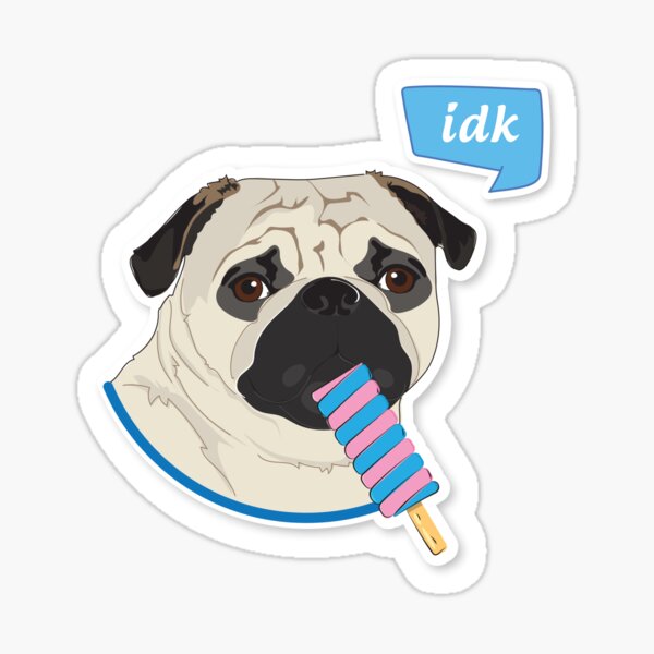 Cutie Canine Pug "idk" Sticker